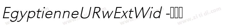 EgyptienneURwExtWid 字体转换